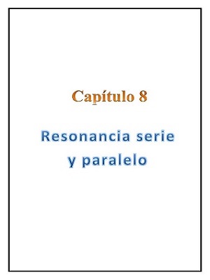 Capítulo 8 - Resonancia serie y paralelo